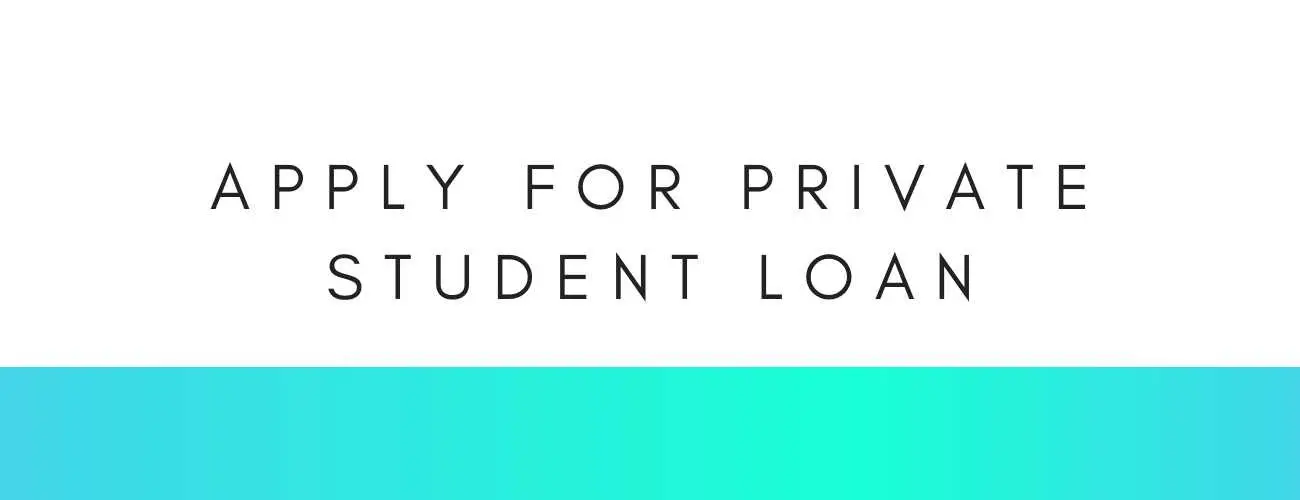 How to Apply For A Private Student Loan